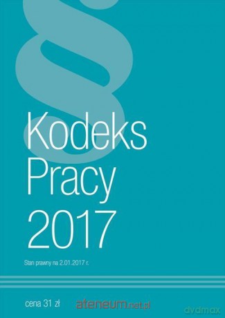Kodeks Pracy 2017 - stan prawny 02.01.2017 [KSIĄŻKA]