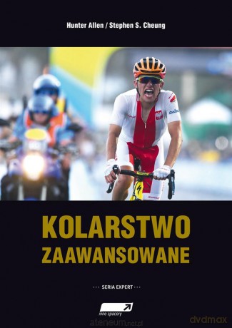 Kolarstwo zaawansowane - Hunter Allen, Stephen S. Cheung [KSIĄŻKA]