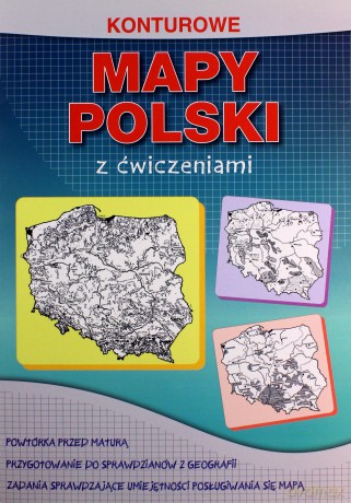 Konturowe mapy Polski z ćwiczeniami - Karol Tomczyk [KSIĄŻKA]