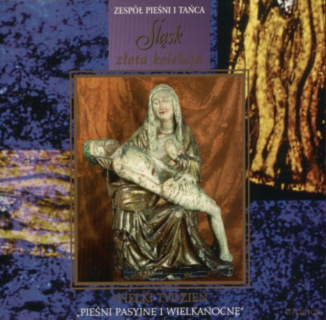 Zespół Pieśni I Tańca Śląsk: Pieśni Pasyjne [CD]