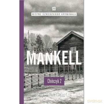 Mistrz szwedzkiego kryminału (Tom 22) Chińczyk 2 - Henning Mankell [KSIĄŻKA]