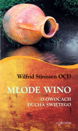 Młode wino. O owocach Ducha Świętego - Wilfrid Stinissen [KSIĄŻKA]