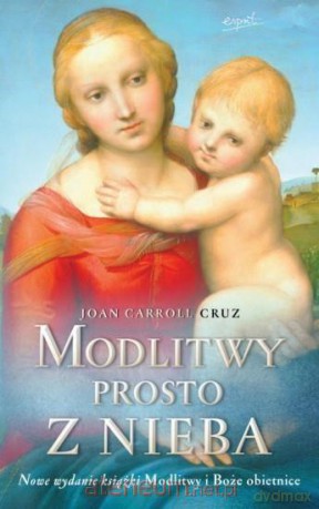 Modlitwy prosto z nieba - Joan Carroll Cruz, Andrzej Wojtasik [KSIĄŻKA]