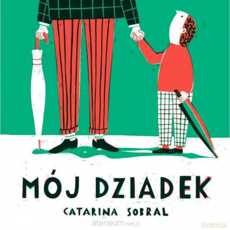 Mój Dziadek - Catarina Sobral [KSIĄŻKA]