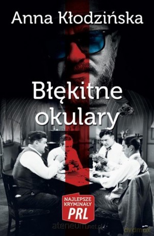 Najlepsze kryminały PRL. Błękitne okulary - Anna Kłodzińska [KSIĄŻKA]