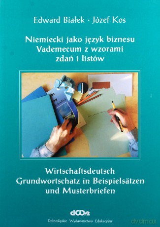 Niemiecki jako język biznesu - Edward Białek, Józef Kos [KSIĄŻKA]