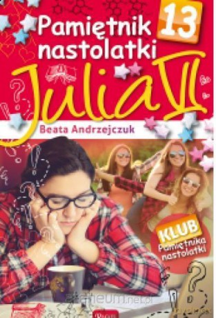 Pamiętnik nastolatki 13. Julia VI - Beata Andrzejczuk [KSIĄŻKA]