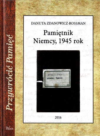 Pamiętnik Niemcy, 1945 rok - Danuta Zdanowicz-Rossman [KSIĄŻKA]