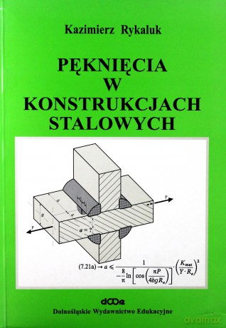 Pęknięcia w konstrukcjach stalowych - Kazimierz Rykaluk [KSIĄŻKA]