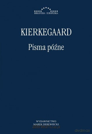Pisma późne - Soren Kierkegaard [KSIĄŻKA]