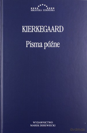 Pisma późne - Soren Kierkegaard [KSIĄŻKA]