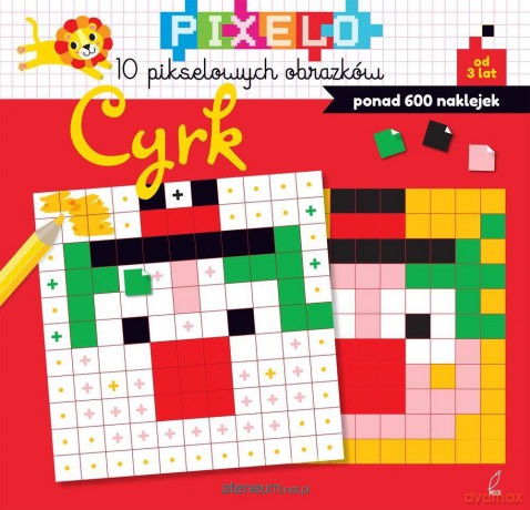 Pixelo. Cyrk + 600 naklejek [KSIĄŻKA]