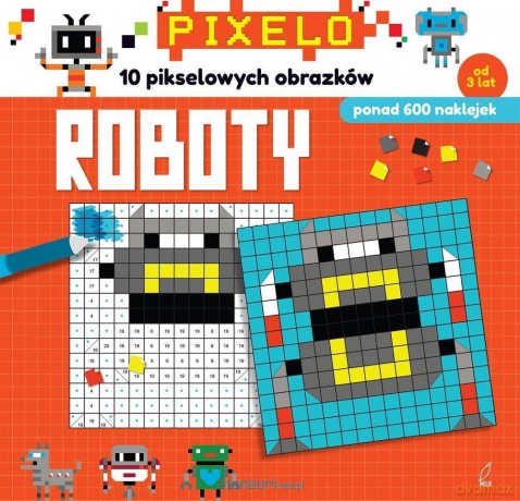 Pixelo. Roboty + 600 naklejek [KSIĄŻKA]