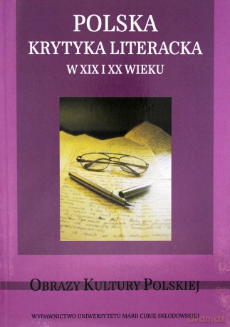 Polska krytyka literacka w XIX i XX wieku [KSIĄŻKA]