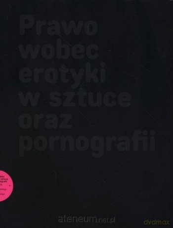 Prawo wobec erotyki w sztuce oraz pornografii [KSIĄŻKA]+[CD]