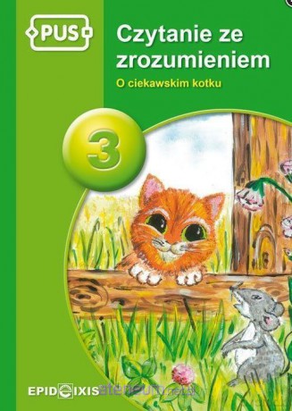 PUS czytanie ze zrozumeniem 3. O ciekawskim kotku - Agnieszka Piekarska [KSIĄŻKA]