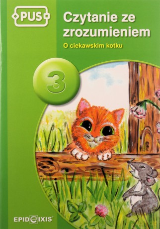 PUS czytanie ze zrozumeniem 3. O ciekawskim kotku - Agnieszka Piekarska [KSIĄŻKA]