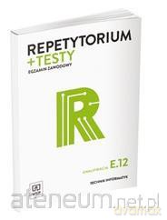 Repetytorium i testy egzaminacyjne Technik informatyk E.12 - Tomasz Klekot, Krzysztof Pytel [KSIĄŻKA]