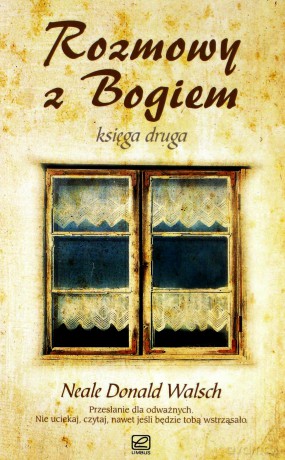 Rozmowy z Bogiem. Księga druga - Neale Donald Walsch [KSIĄŻKA]