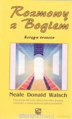 Rozmowy z Bogiem. Księga trzecia - Neale Donald Walsch [KSIĄŻKA]
