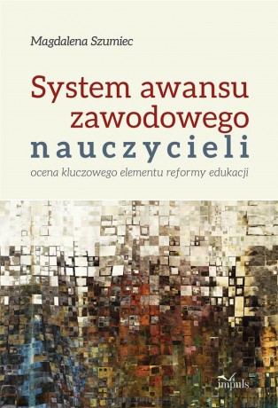 System awansu zawodowego nauczycieli - Magdalena Szumiec [KSIĄŻKA]