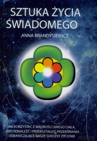 Sztuka życia świadomego - Anna Brandysiewicz [KSIĄŻKA]