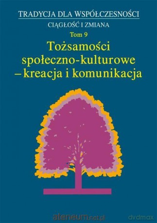 Tożsamości społeczno-kulturowe (Tom 9) [KSIĄŻKA]