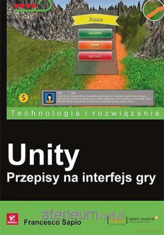 Unity. Przepisy na interfejs gry - Francesco Sapio [KSIĄŻKA]