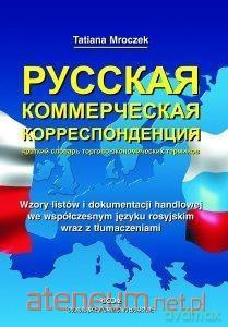 Wzory listów i dokumentów handlowych we współczesnym języku rosyjskim - Tatiana Mroczek [KSIĄŻKA]