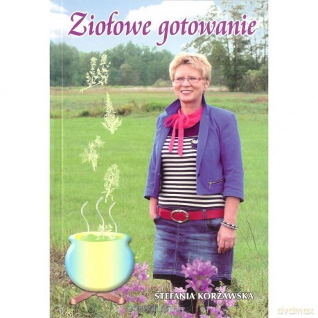 Ziołowe gotowanie - Stefania Korżawska [KSIĄŻKA]