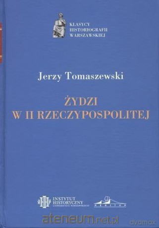 Żydzi w II Rzeczypospolitej - Jerzy Tomaszewski [KSIĄŻKA]
