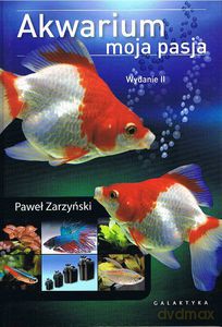 Akwarium moja pasja - Paweł Zarzyński [KSIĄŻKA]