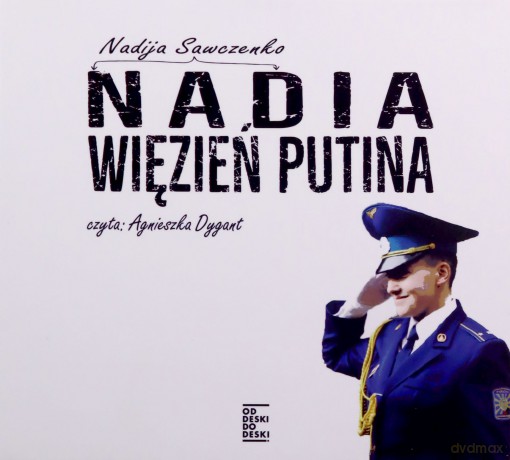 Nadia więzień Putina - Nadija Sawczenko [AUDIOBOOK]