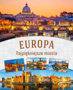 Najpiękniejsze miasta Europy [KSIĄŻKA]