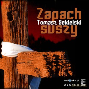 Zapach suszy - Tomasz Sekielski [AUDIOBOOK]