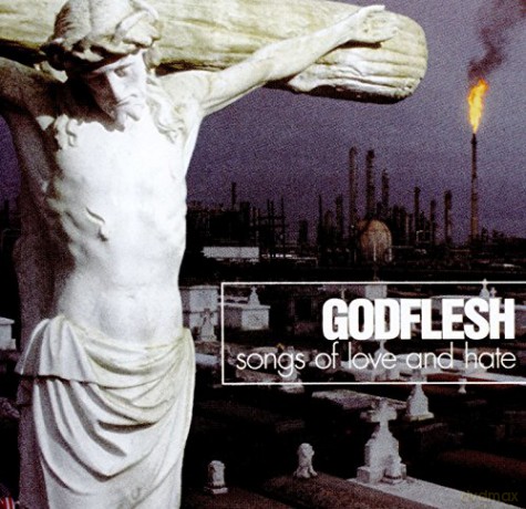 Godflesh: Songs Of Love And Hate [CD]