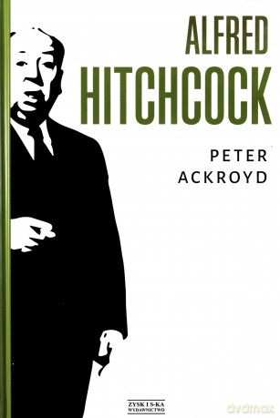 Alfred Hitchcock - Peter Ackroyd [KSIĄŻKA]