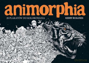 Animorphia 20 plakatów do kolorowania - Kerby Rosanes [KSIĄŻKA]