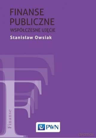 Finanse publiczne. Współczesne ujęcie - Stanisław Owsiak [KSIĄŻKA]