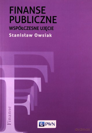 Finanse publiczne. Współczesne ujęcie - Stanisław Owsiak [KSIĄŻKA]