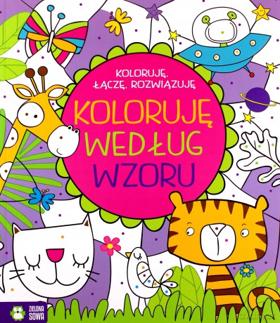 Koloruję według wzoru. Koloruję, łączę, rozwiązuję [KSIĄŻKA]