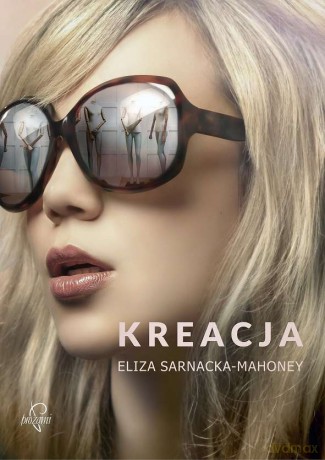 Kreacja - Eliza Sarnacka-Mahoney [KSIĄŻKA]