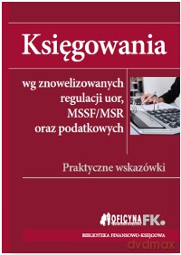 Księgowania wg znowelizowanych regulacji UOR MSSF/MSR oraz podatkowych. Praktyczne wskazówki - Katarzyna Trzpioła [KSIĄŻKA]