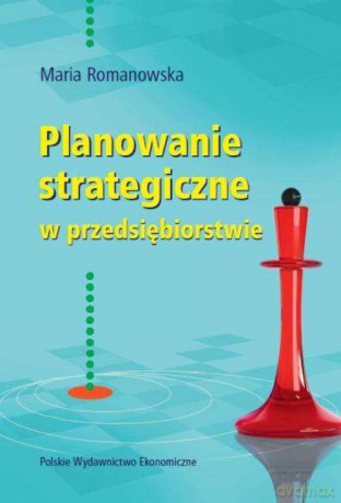Planowanie strategiczne w przedsiębiorstwie - Maria Romanowska [KSIĄŻKA]