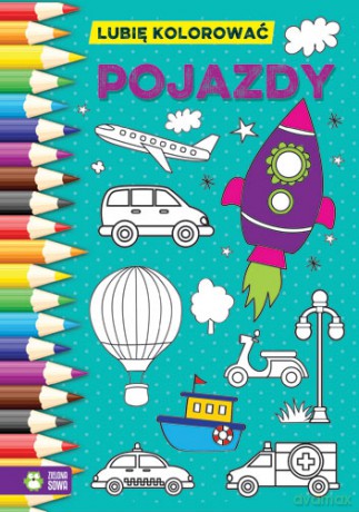 Pojazdy. Lubię kolorować [KSIĄŻKA]