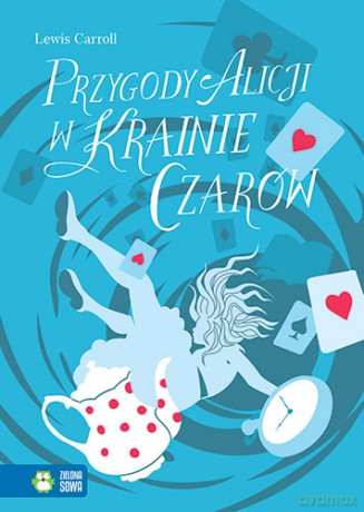 Przygody Alicji w Krainie Czarów. Literatura klasyczna - Lewis Caroll [KSIĄŻKA]