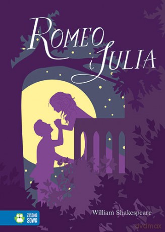 Romeo i Julia. Literatura klasyczna - Wiliam Shakespeare [KSIĄŻKA]