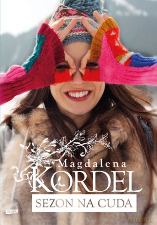 Sezon na cuda - Magdalena Kordel [KSIĄŻKA]