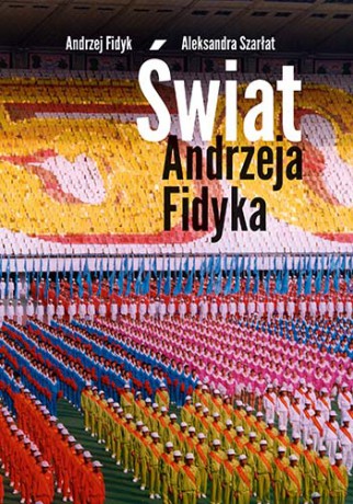 Świat Andrzeja Fidyka - Andrzej Fidyk [KSIĄŻKA]