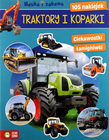 Traktory i koparki. Nauka i zabawa [KSIĄŻKA]